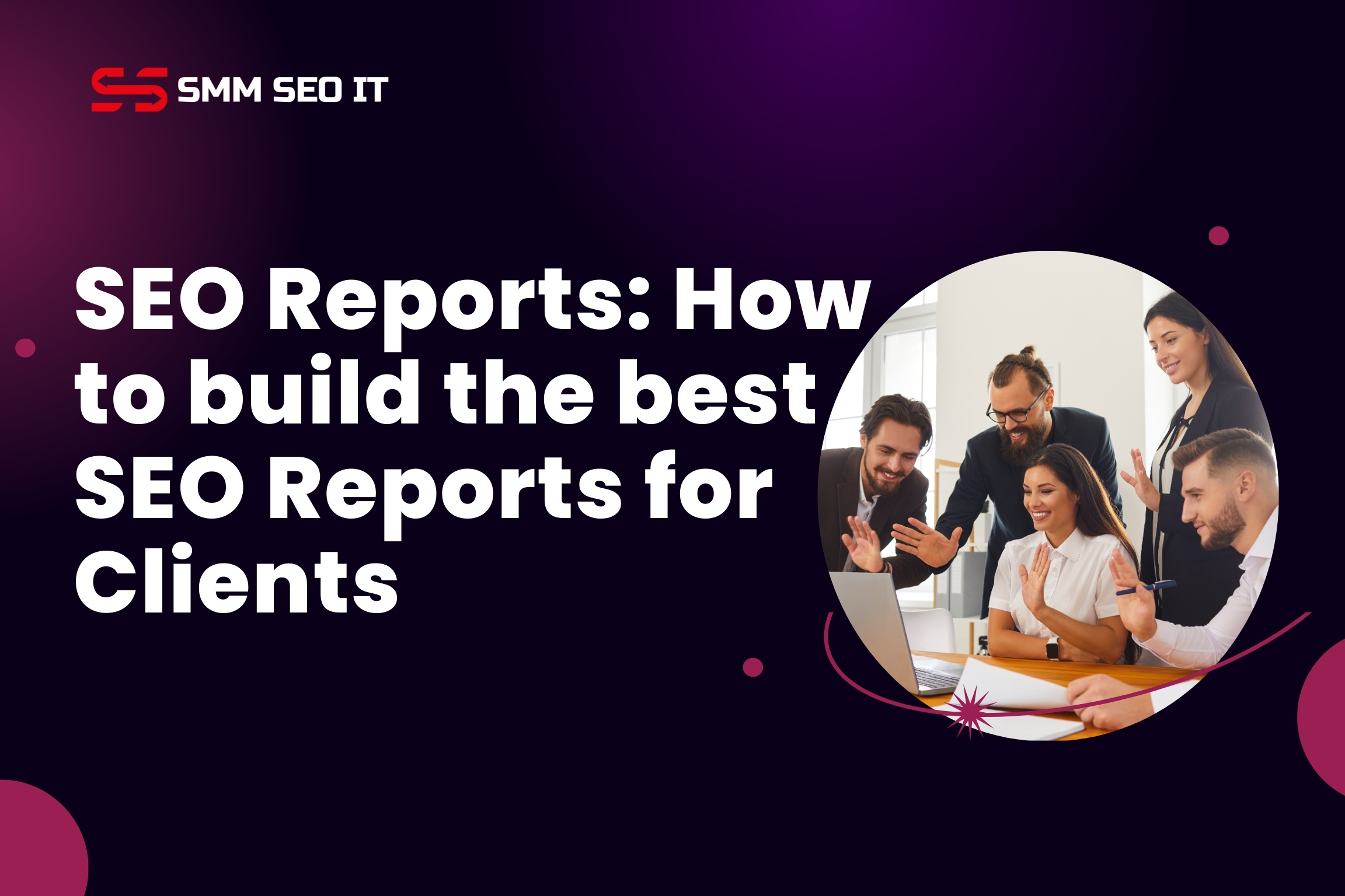 You are currently viewing How to build the best SEO Reports for Clients